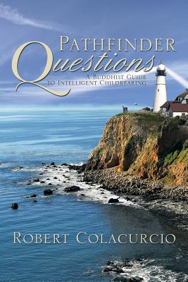 Pathfinder Questions: A Buddhist Guide to Intelligent Childrearing