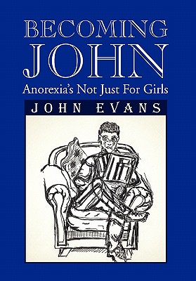 Becoming John: Anorexia’s Not Just for Girls