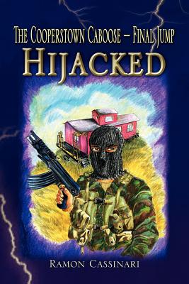 The Cooperstown Caboose - Final Jump: Hijacked