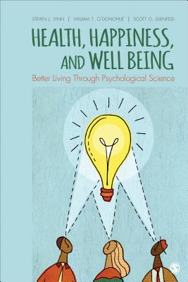 Health, Happiness, and Well-Being: Better Living Through Psychological Science