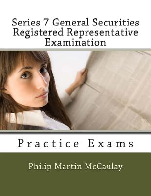 Mccaulay’s Series 7 General Securities Registered Representative Examination Practice Exams