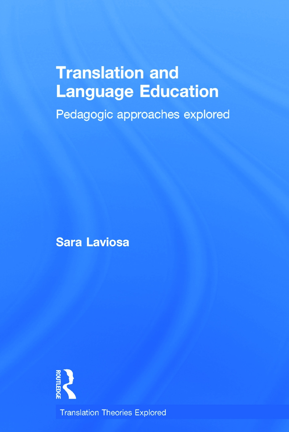 Translation and Language Education: Pedagogic Approaches Explored