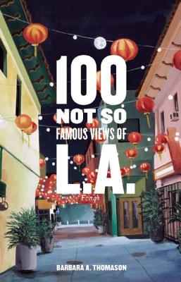 One Hundred Not So Famous Views of L.A.