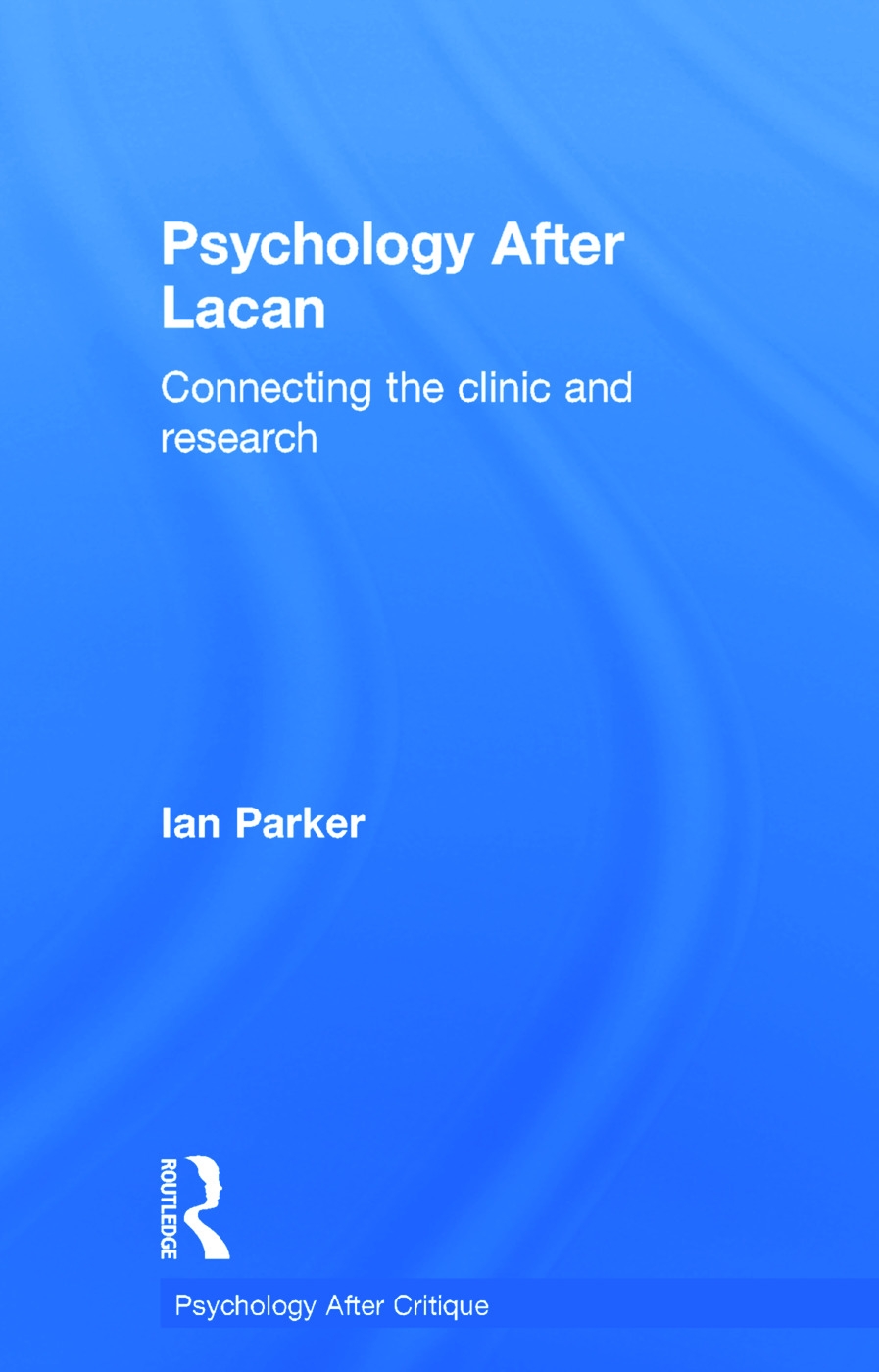 Psychology After Lacan: Connecting the Clinic and Research