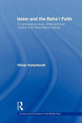 Islam and the Baha’i Faith: A Comparative Study of Muhammad Abduh and Abdul-Baha Abbas