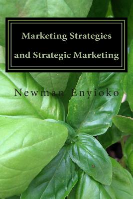 Marketing Strategies and Strategic Marketing: Marketing in Action