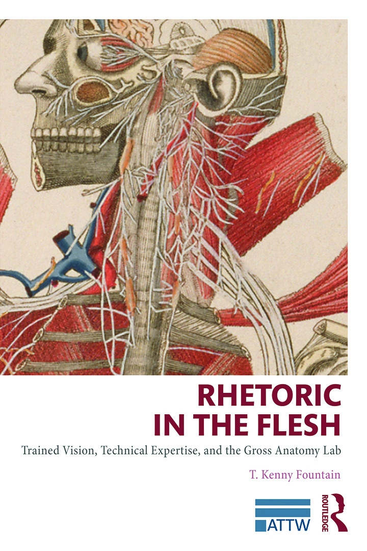 Rhetoric in the Flesh: Trained Vision, Technical Expertise, and the Gross Anatomy Lab