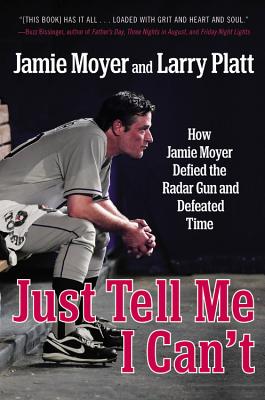 Just Tell Me I Can’t: How Jamie Moyer Defied the Radar Gun and Defeated Time
