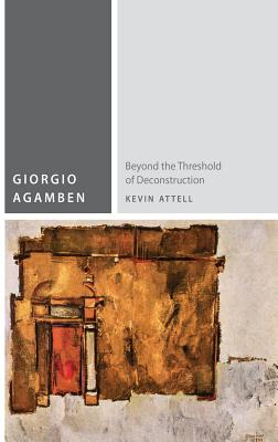 Giorgio Agamben: Beyond the Threshold of Deconstruction