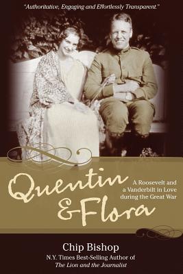 Quentin & Flora: A Roosevelt and a Vanderbilt in Love During the Great War