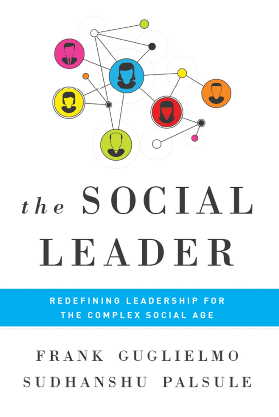 Social Leader: Redefining Leadership for the Complex Social Age