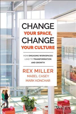 Change Your Space, Change Your Culture: How Engaging Workspaces Lead to Transformation and Growth