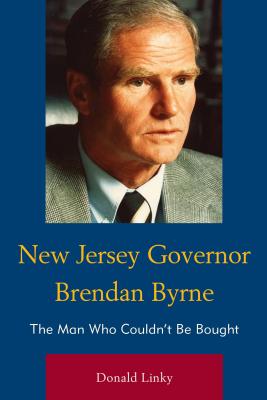 New Jersey Governor Brendan Byrne: The Man Who Couldn’t Be Bought