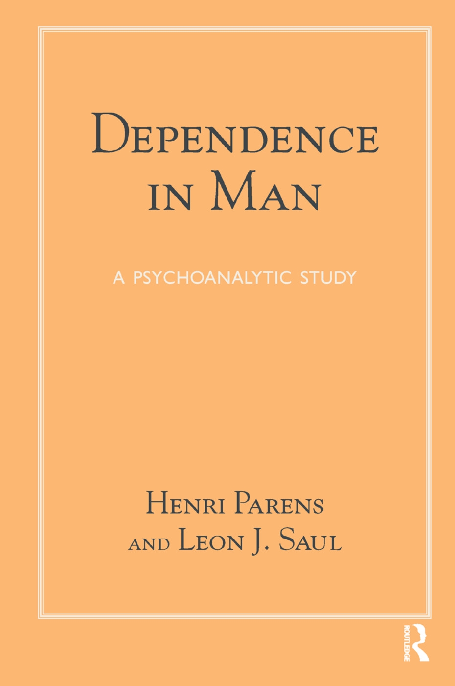 Dependence in Man: A Psychoanalytic Study