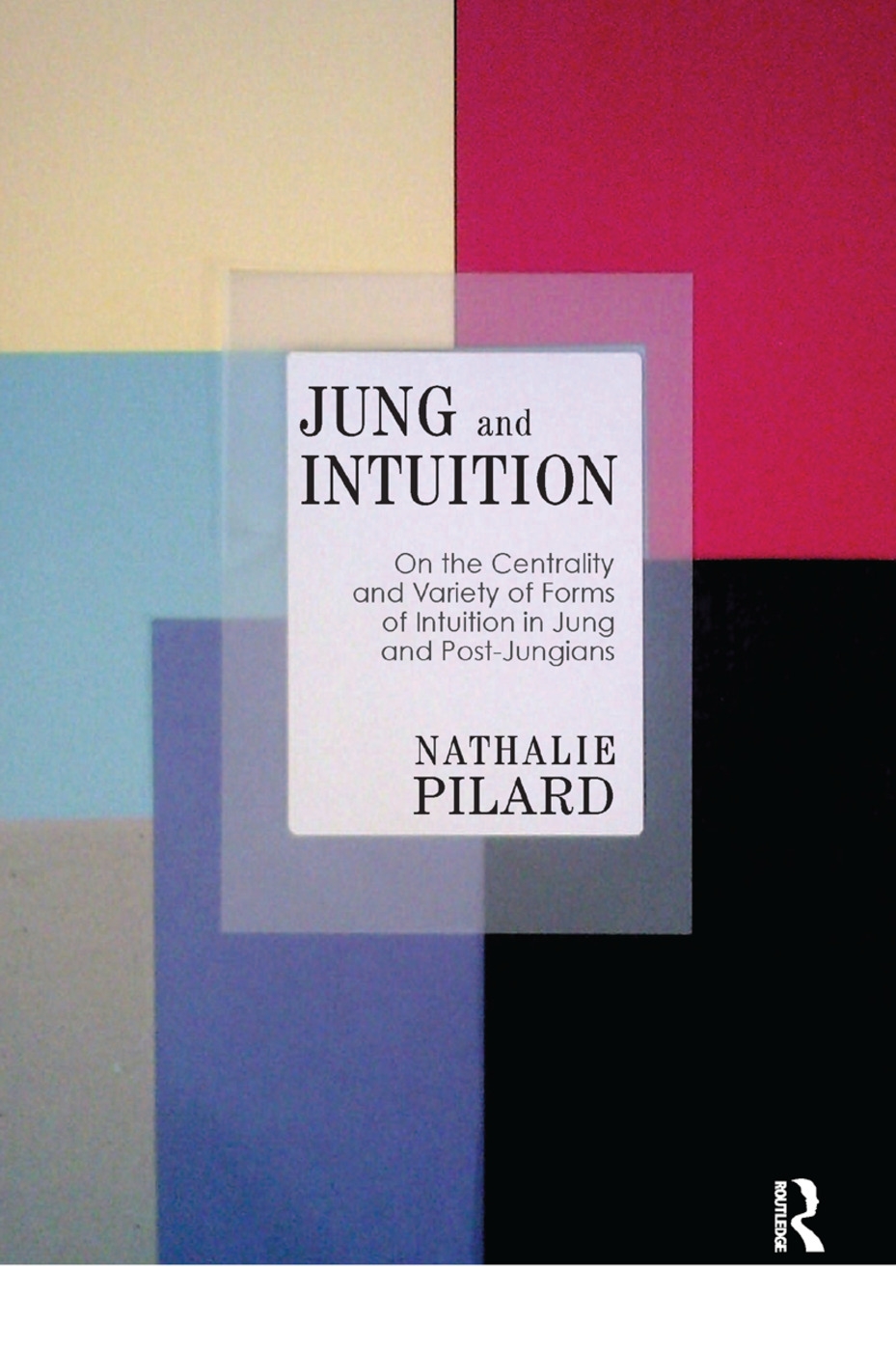 Jung on Intuition: On the Centrality and Variety of Forms of Intuition in Jung and Post-Jungians