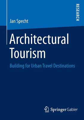 Architectural Tourism: Building for Urban Travel Destinations