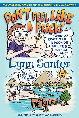 Don’t Feel Like a Prick?: The Companion Book to the Alby Mangels Film on Diabetes