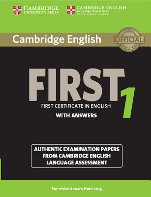 Cambridge English First 1 for Revised Exam from 2015 Student’s Book with Answers: Authentic Examination Papers from Cambridge English Language Assessm