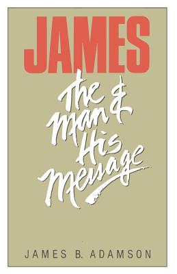 James: The Man and His Message