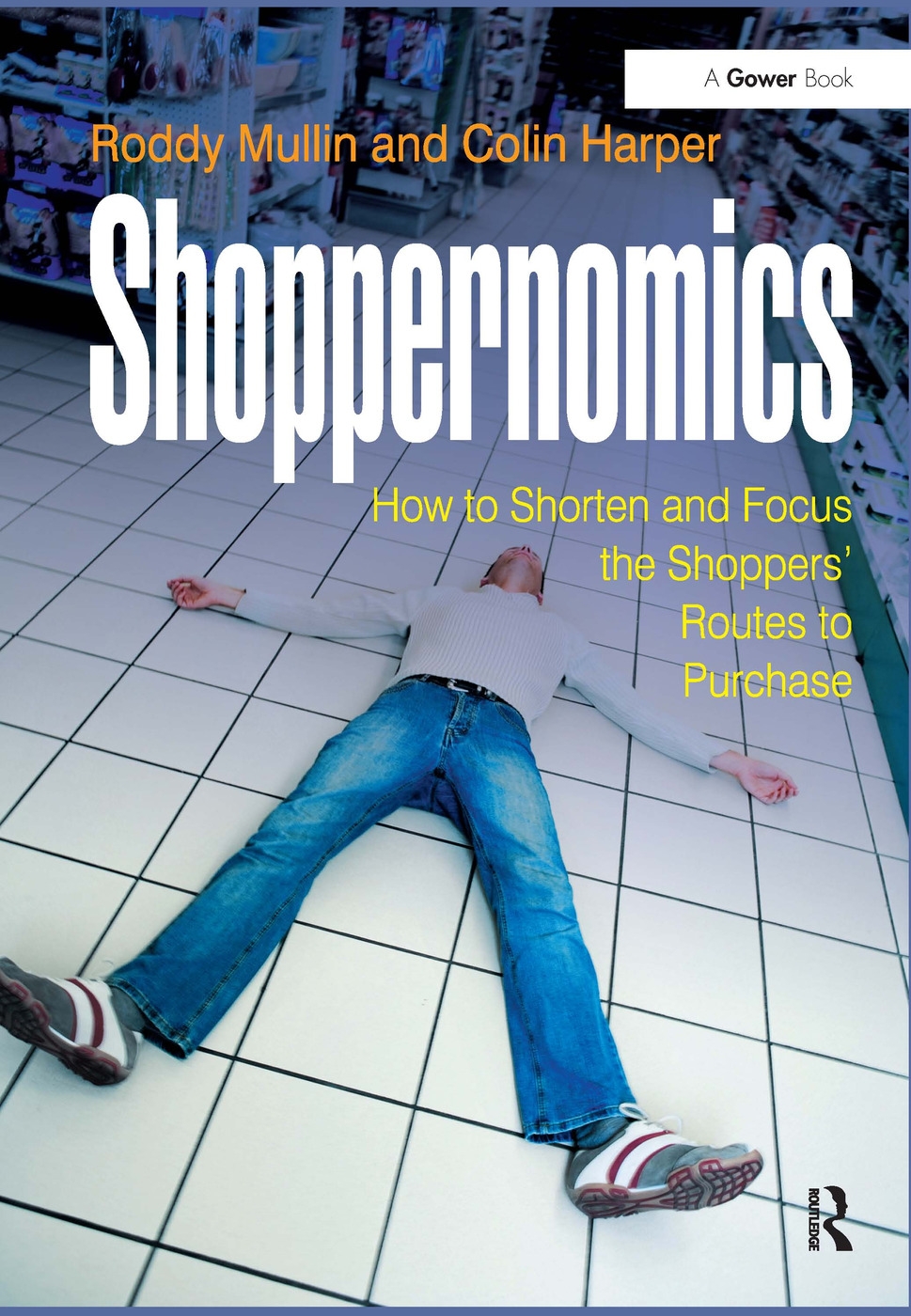 Shoppernomics: How to Shorten and Focus the Shoppers’ Routes to Purchase