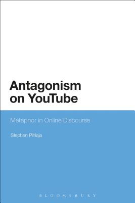 Antagonism on Youtube: Metaphor in Online Discourse