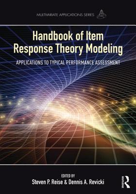 Handbook of Item Response Theory Modeling: Applications to Typical Performance Assessment