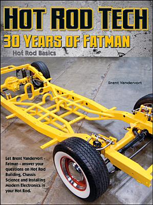 Building Hot Rods: 30 Years of Advice from Fatman Fabrication’s Brent Vandervort