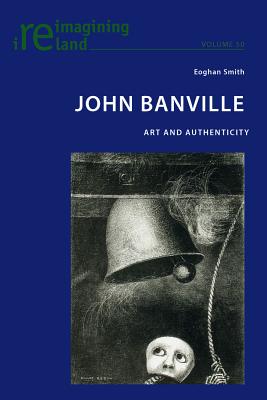 John Banville: Art and Authenticity