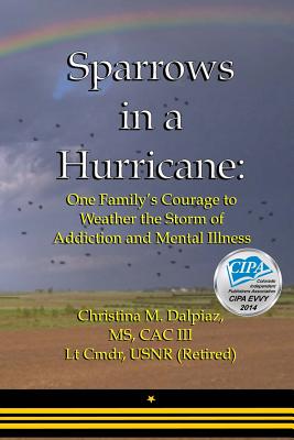 Sparrows in a Hurricane: One Family’s Courage to Weather the Storm of Addiction and Mental Illness