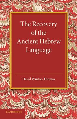 The Recovery of the Ancient Hebrew Language: An Inaugural Lecture Delivered on 30 January 1939