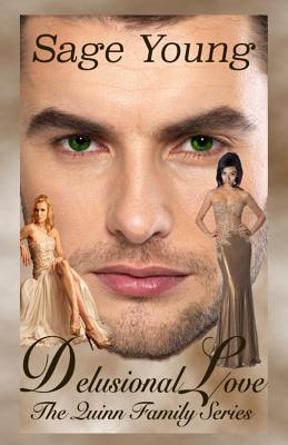 Delusional Love (2nd Edition): An Interracial Love Triangle. When the Lines Between Love and Lust Are Crossed, the Thought of True Love Becomes Delus