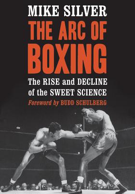 The Arc of Boxing: The Rise and Decline of the Sweet Science