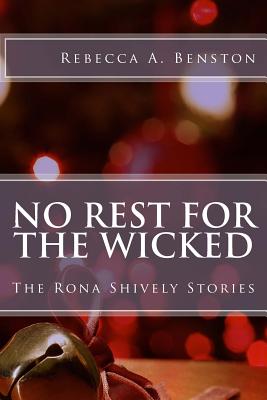 No Rest for the Wicked: The Rona Shively Stories