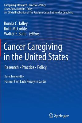 Cancer Caregiving in the United States: Research, Practice, Policy