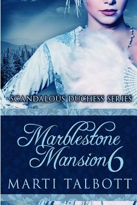 Marblestone Mansion, Book 6: (Scandalous Duchess Series)