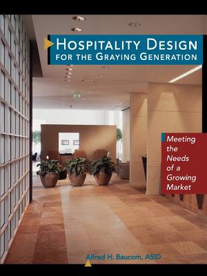 Hospitality Design for the Graying Generation: Meeting the Needs of a Growing Market