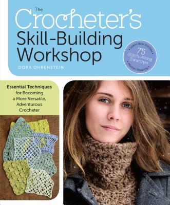 The Crocheter’s Skill-Building Workshop