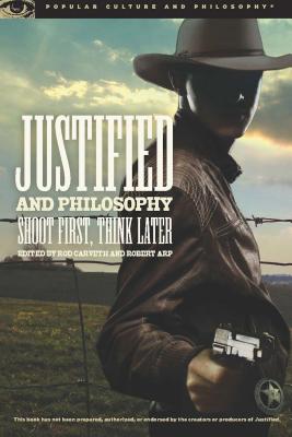 Justified and Philosophy: Shoot First, Think Later