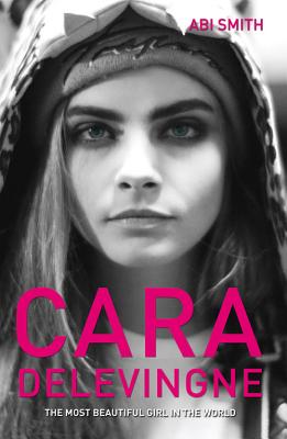 Cara Delevingne: The Most Beautiful Girl in the World