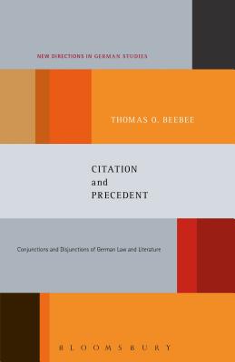 Citation and Precedent: Conjunctions and Disjunctions of German Law and Literature
