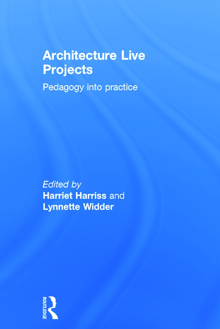 Architecture Live Projects: Pedagogy Into Practice