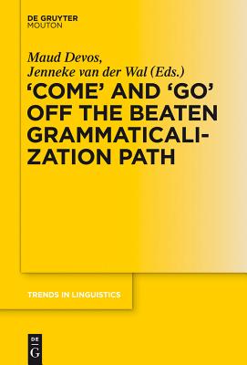 ’come’ and ’go’ Off the Beaten Grammaticalization Path