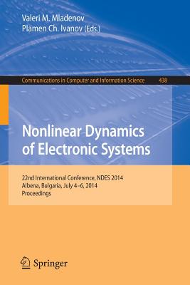 Nonlinear Dynamics of Electronic Systems: 22nd International Conference, Ndes 2014, Albena, Bulgaria, July 4-6, 2014. Proceeding