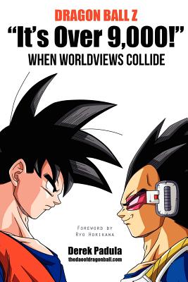 Dragon Ball Z It’s Over 9,000! When Worldviews Collide