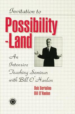 Invitation to Possibility Land: An Intensive Teaching Seminar with Bill O’Hanlon