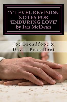 A Level Revision Notes for Enduring Love by Ian McEwan