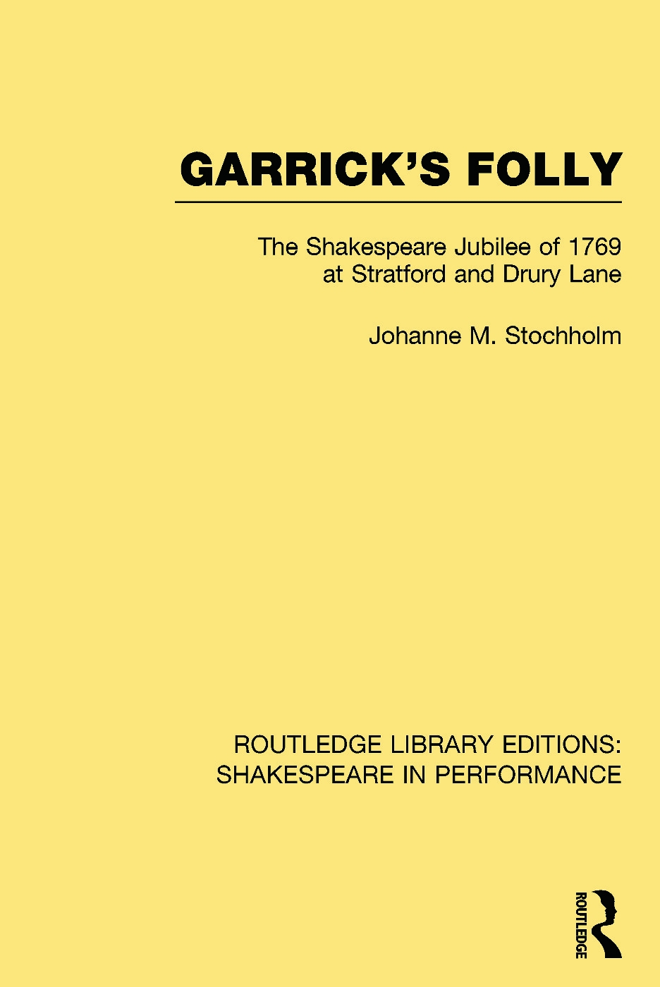 Garrick’s Folly: The Shakespeare Jubilee of 1769 at Stratford and Drury Lane