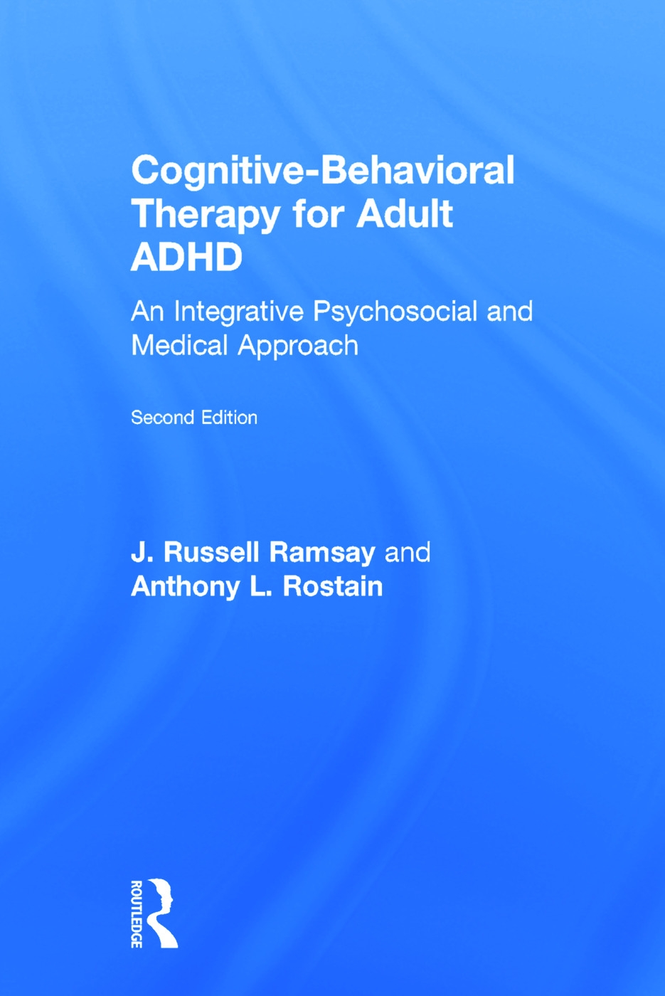 Cognitive Behavioral Therapy for Adult ADHD: An Integrative Psychosocial and Medical Approach