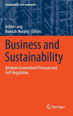 Business and Sustainability: Between Government Pressure and Self-Regulation