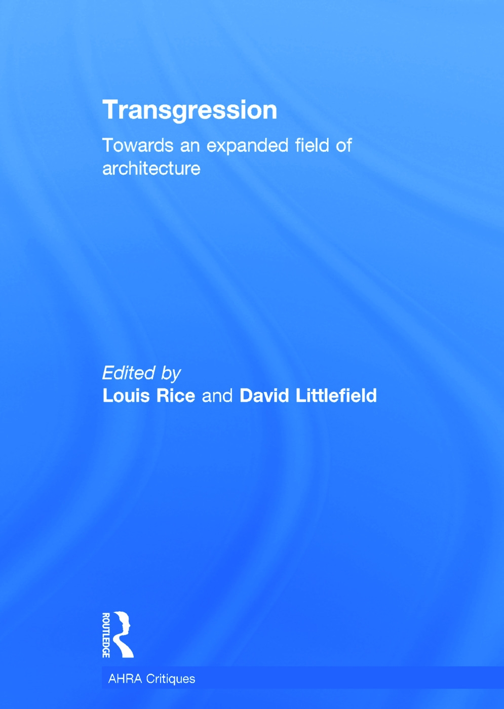 Transgression: Towards an Expanded Field of Architecture